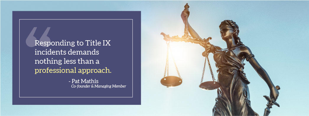 Responding to Title IX incidents deserves nothing less than an professional approach