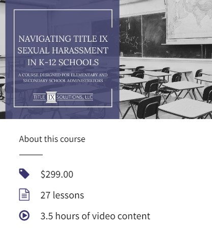 Navigating Title IX Sexual Harassment in K-12 Schools Training - Title IX  Solutions