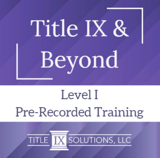 Title IX Beyond Training Program Recorded Sessions - Title IX Solutions