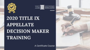 Title IX Appellate Decision-Maker Certificate Course