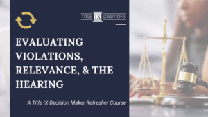 Evaluating Violations, Relevance, & the Hearing