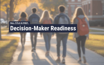 How to Prepare Your Title IX Decision-Makers for the Fall Semester