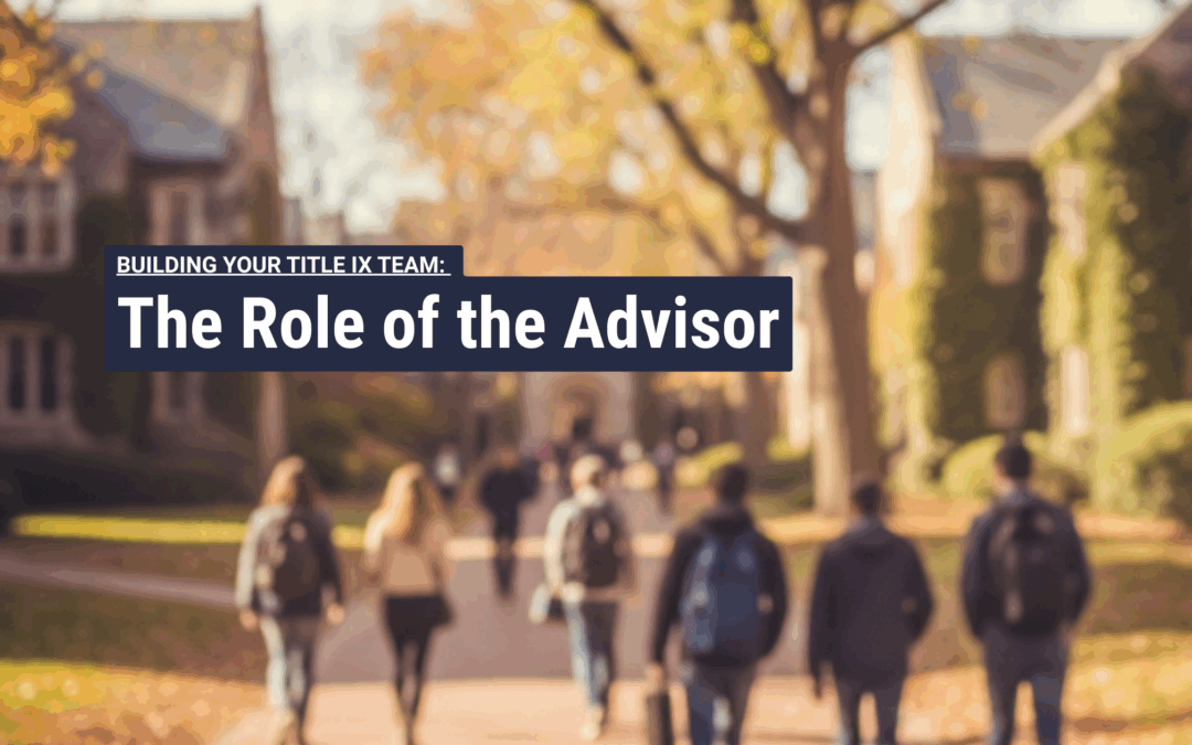 Title IX Advisors: Why Timing and Expertise Matter