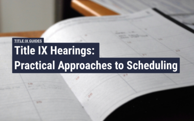 Title IX Hearings: Practical Approaches to Scheduling