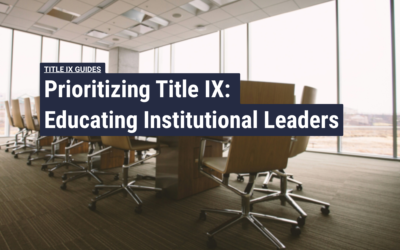 Prioritizing Title IX: Educating Institutional Leaders