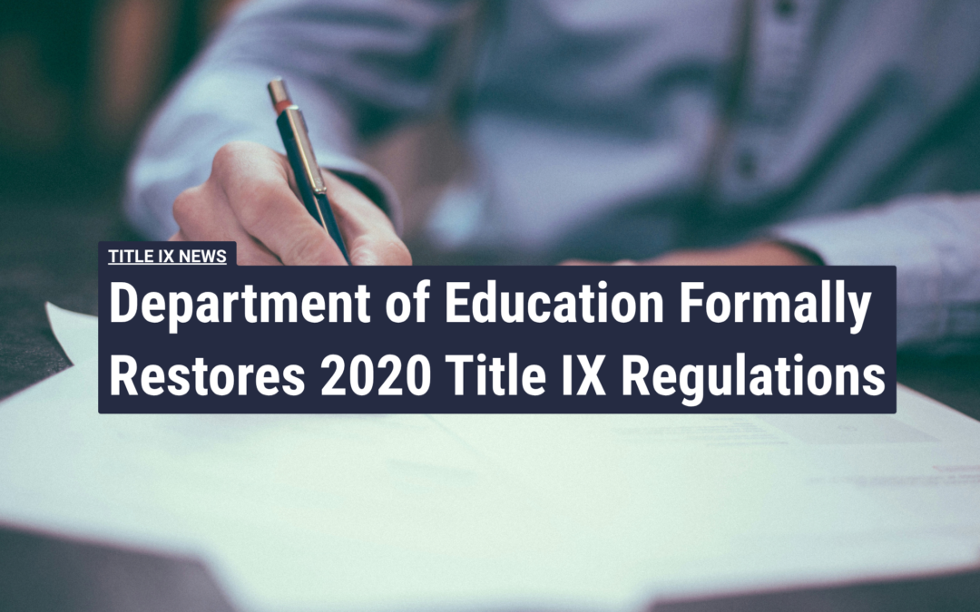 Department of Education Formally Restores 2020 Title IX Regulations