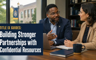 How Title IX Coordinators Can Build Stronger Partnerships with Confidential Resources